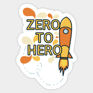 Zero to hero Sticker